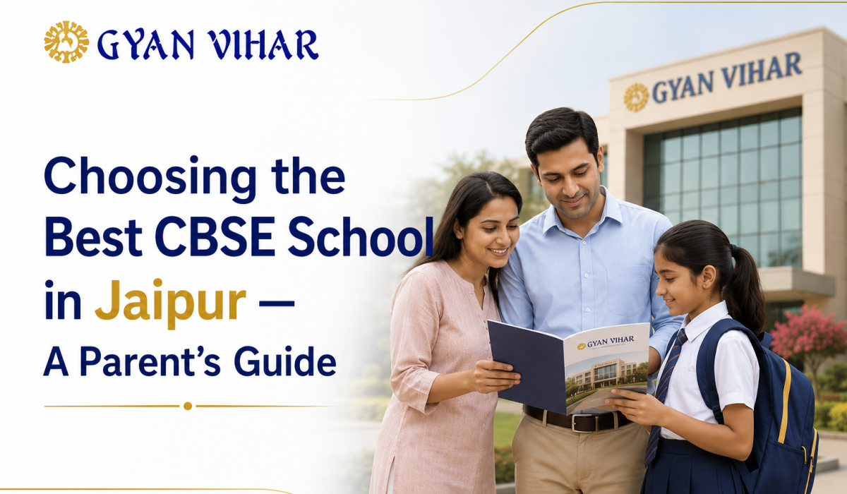 Choosing the Best CBSE School in Jaipur — A Parent's Guide