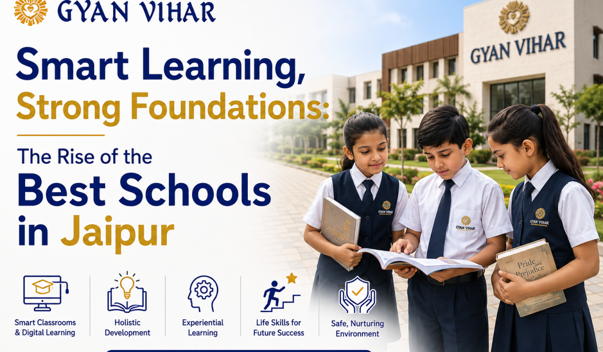 Smart Learning, Strong Foundations The Rise of the Best Schools in Jaipur